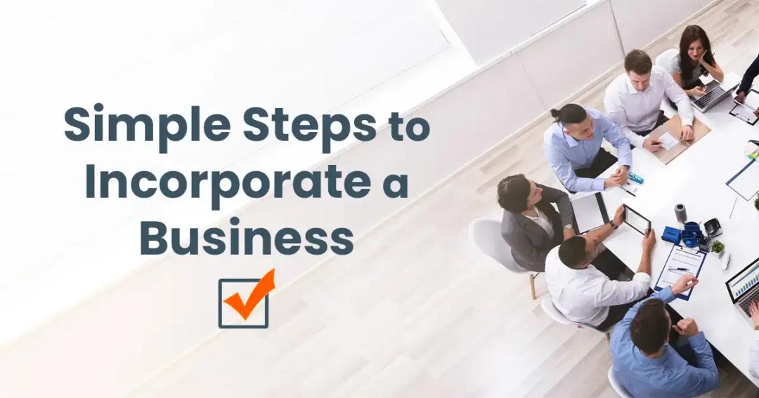 Simple steps to incorporate a business.