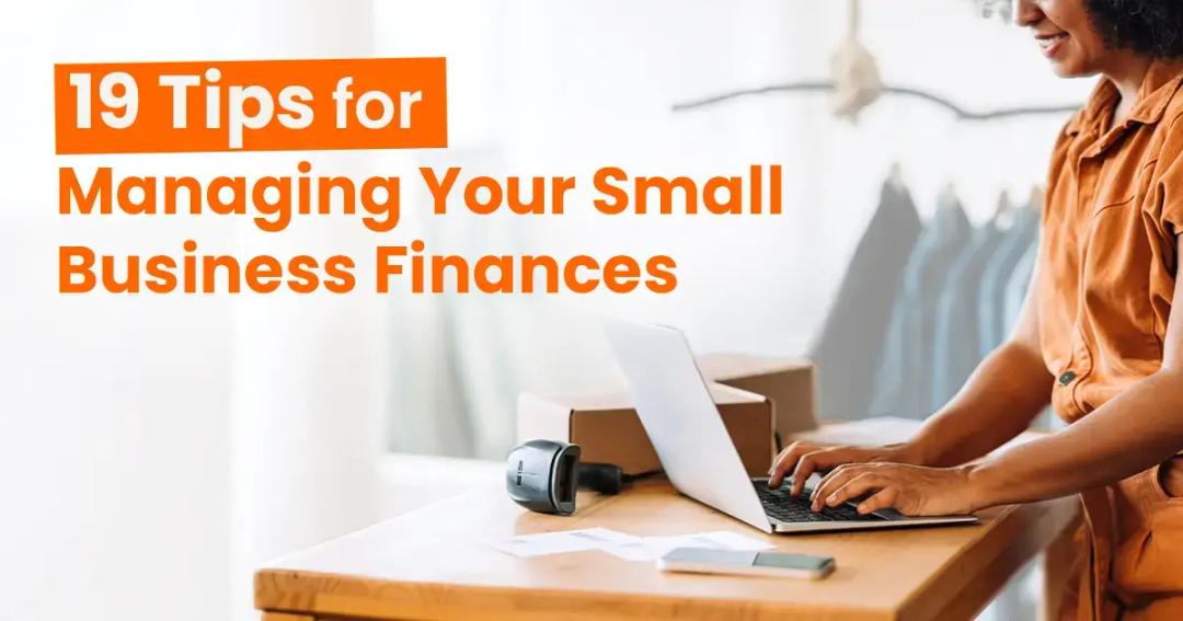 19 essential tips for managing your small business finances.