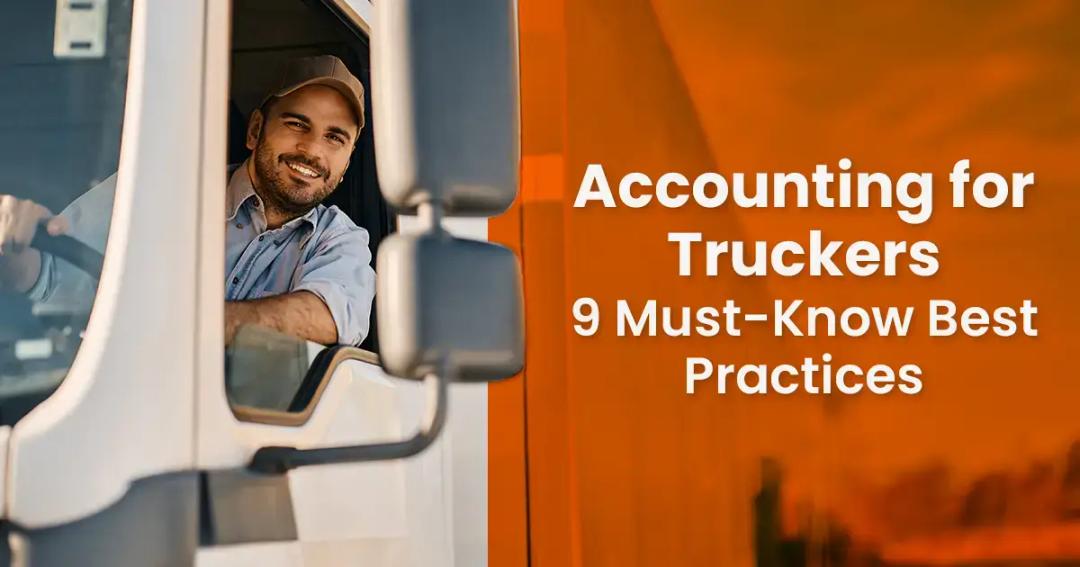 Accounting for truckers: 9 must know best practices.