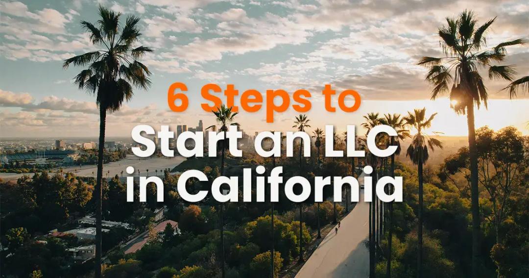 6 steps to start an LLC in California with palm trees and a skyline in the background.