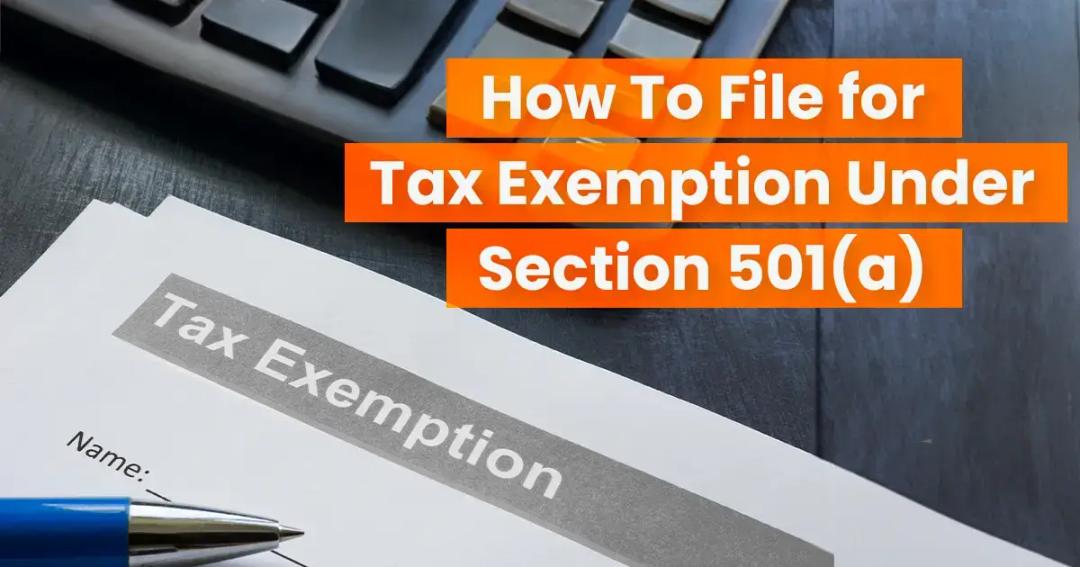 How to file for tax exemption under Section 501(a)