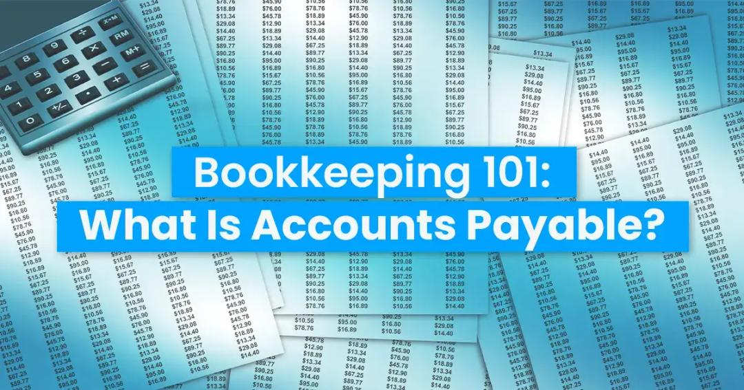 Bookkeeping 101: What is accounts payable?