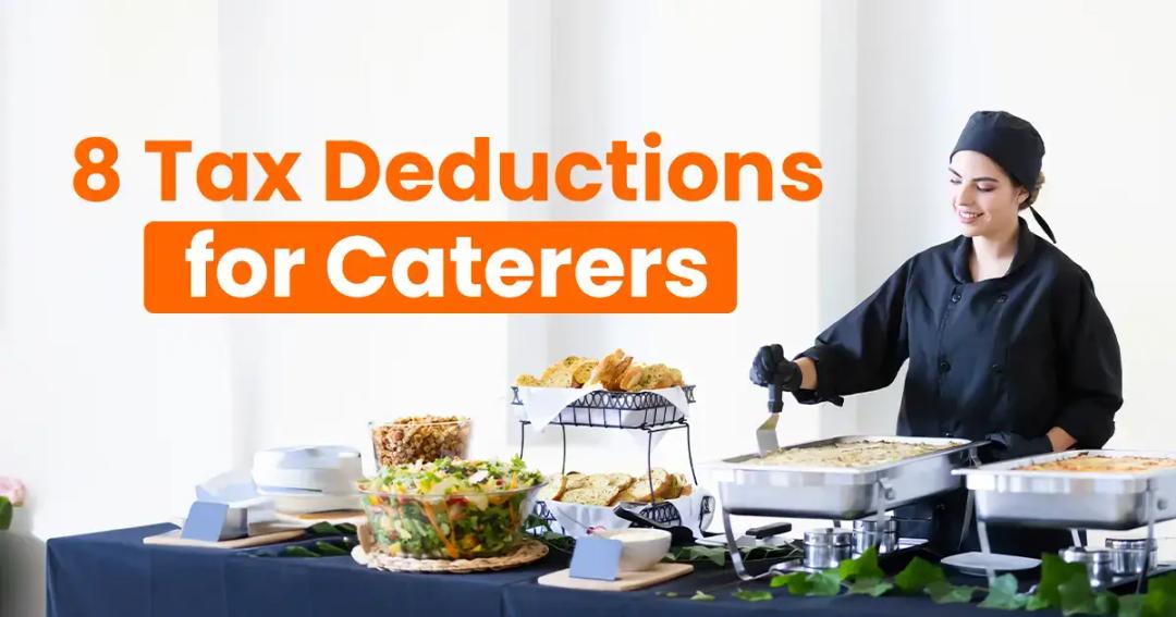 Top 8 tax deductions for caterers.