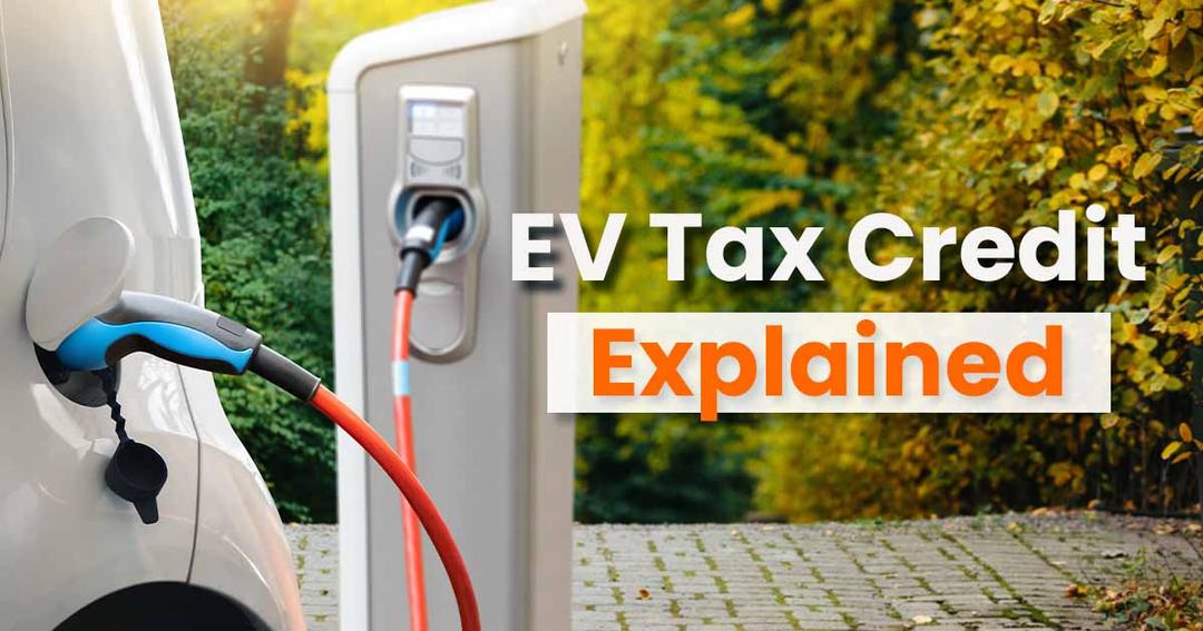 Electric Vehicle Tax Credit Explained