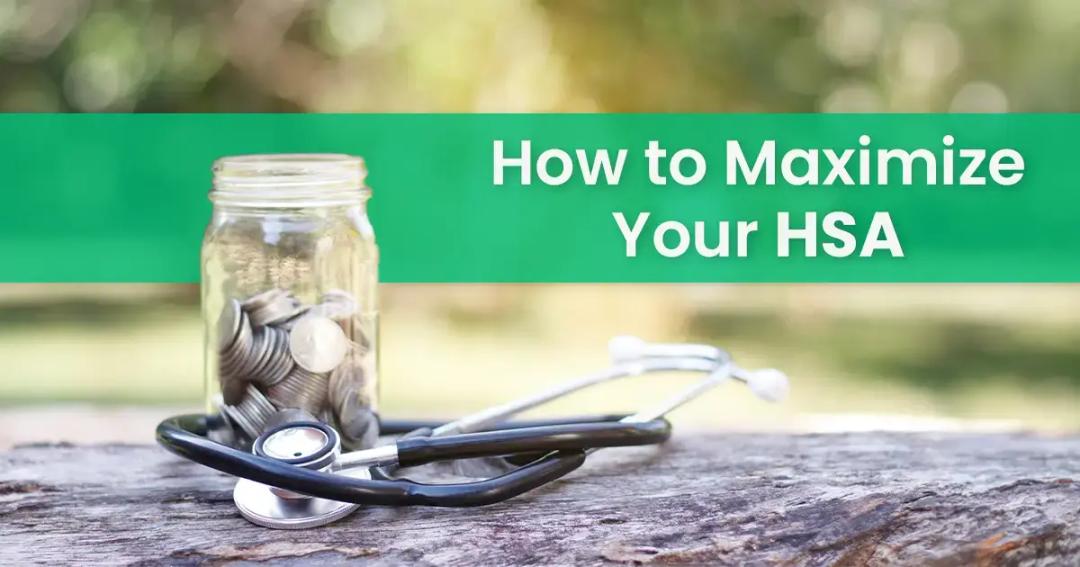 Tips to help maximize your HSA