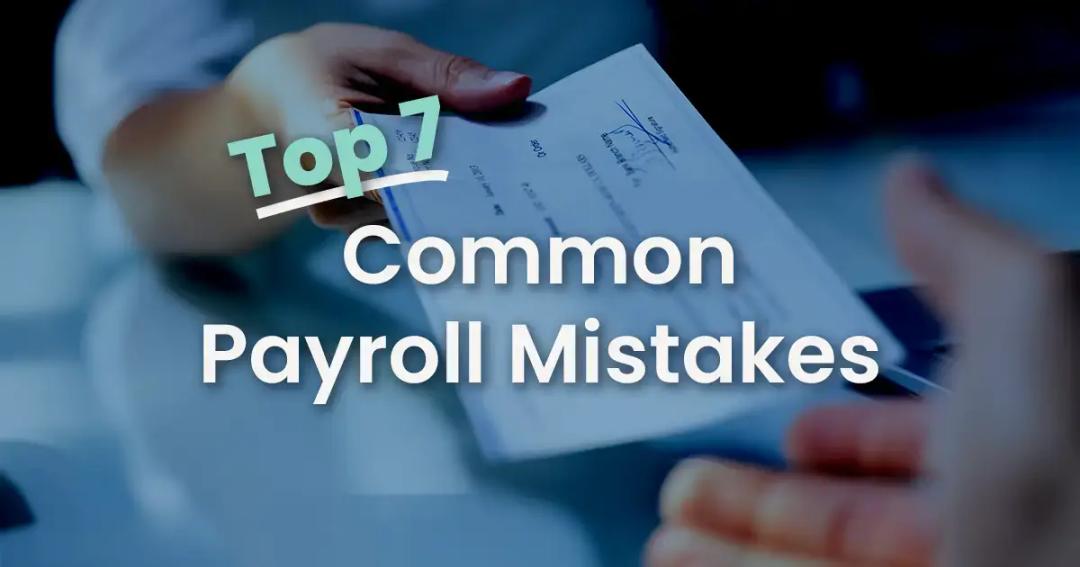Most common payroll mistakes and tips to avoid them.