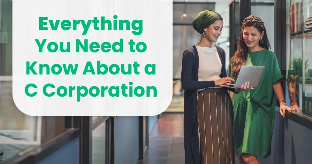 Everything You Need to Know About Your C Corporation