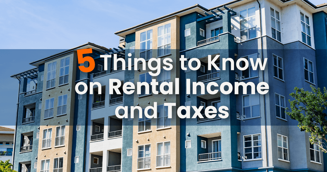 Rental properties with text that mentions 5 things to know about rental income and taxes as a landlord or property manager.