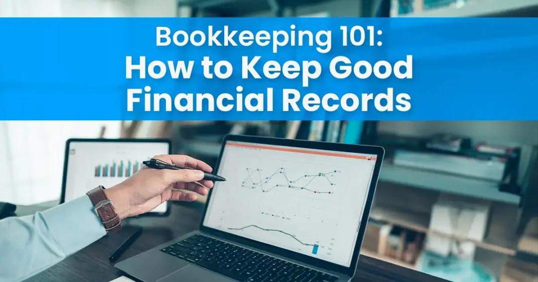 Bookkeeping 101: how to keep good financial records for your business.