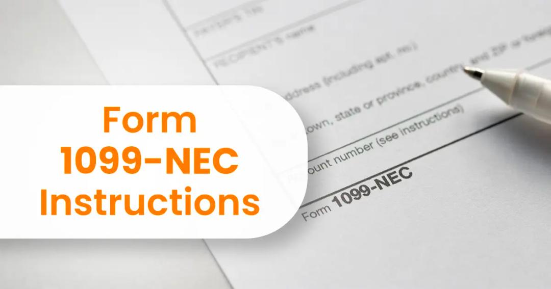 An image showing a partially filled Form 1099-NEC with the text "Form 1099-NEC Instructions" highlighted beside it. A pen is placed at the top right corner of the form.