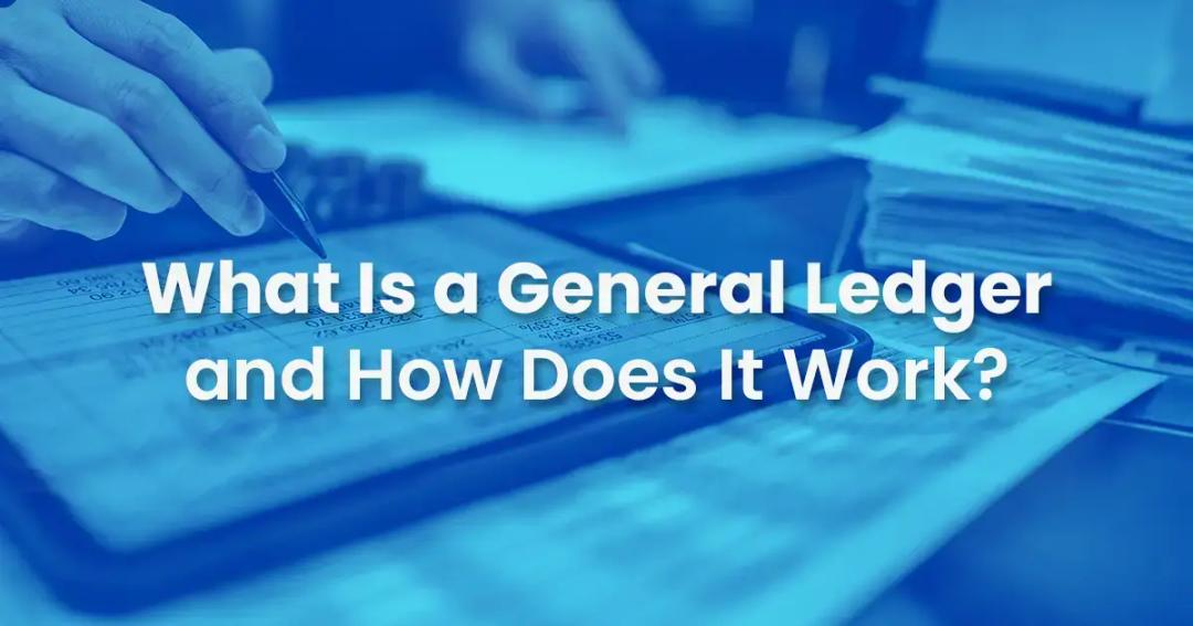 What is a general ledger and how does it work for small businesses?