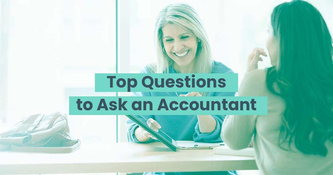 Top 7 Questions to Ask an Accountant