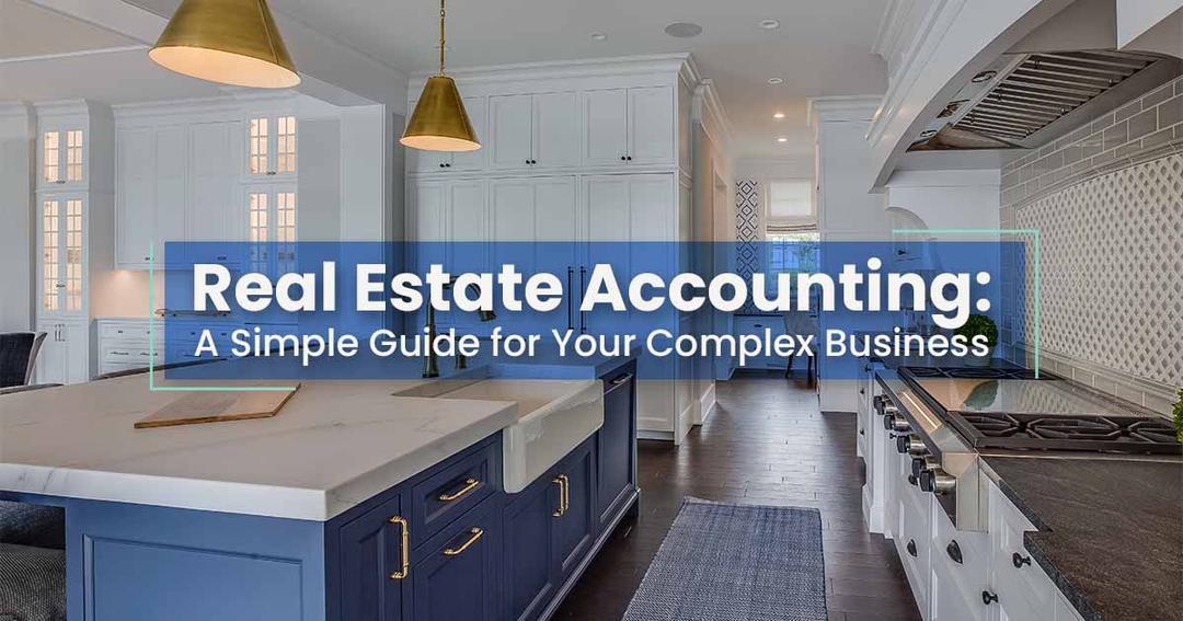 Real estate accounting: comprehensive guide for your complex business.