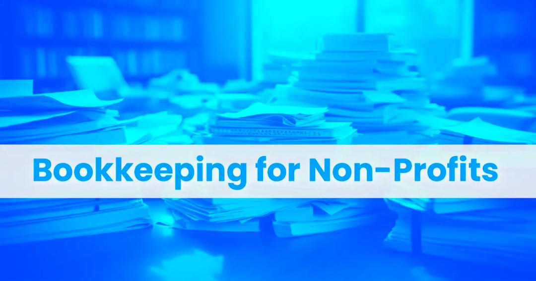 A pile of papers with the words bookkeeping for non-profits.