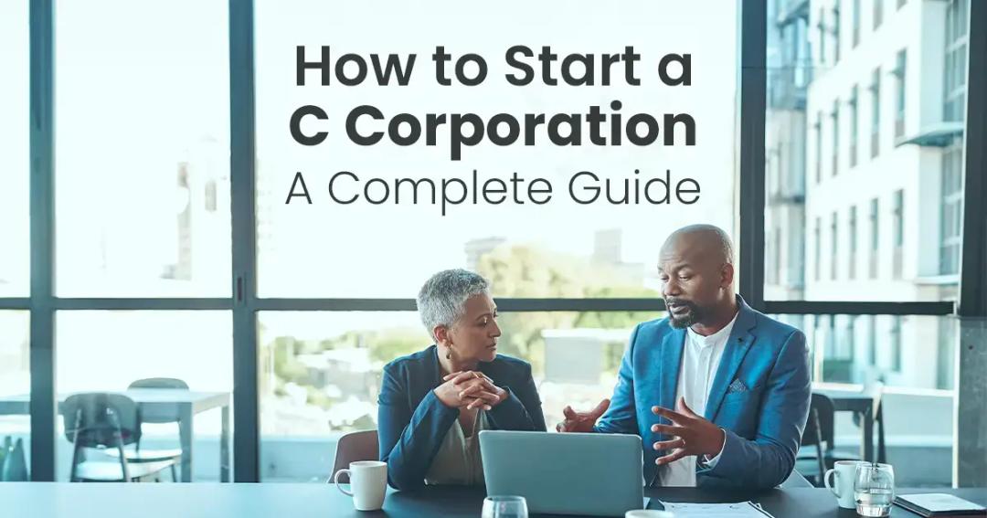 Two business professionals discussing at a table with a laptop, in a modern office setting, with text "how to start a c corporation – a complete guide" overhead.